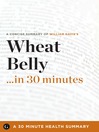 Cover image for Summary: Wheat Belly ...in 30 Minutes